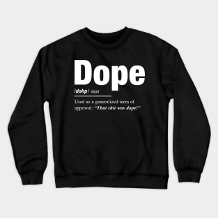 Dope Crewneck Sweatshirt